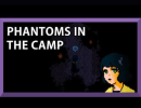 Phantoms in the Camp